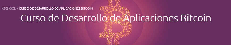 Curso de desarrollo de aplicaciones Bitcoin impartido por KSchool