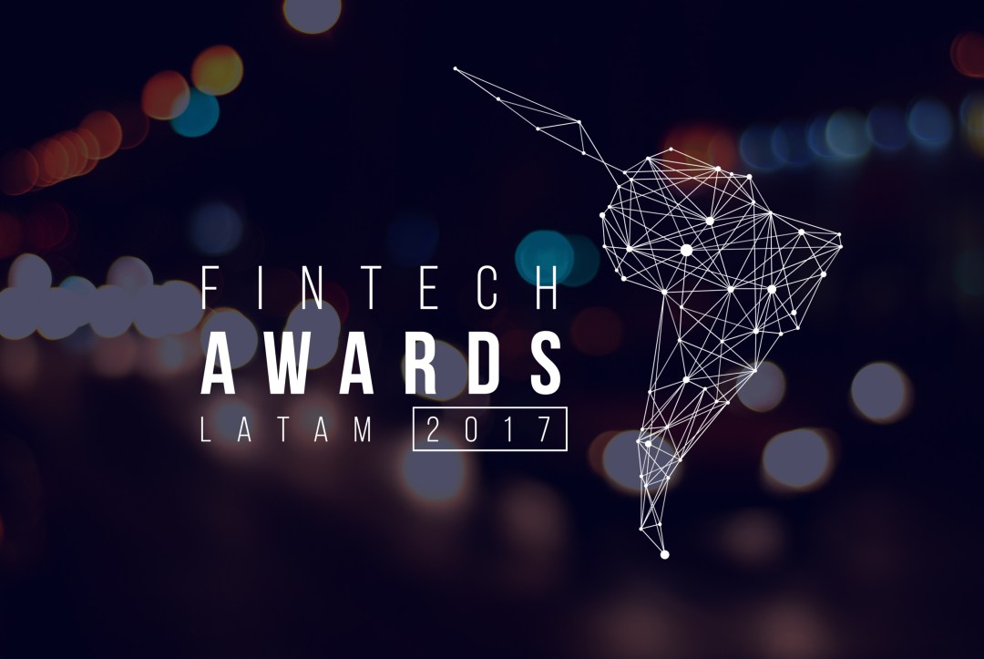 fintech, fintech awards latam 2017, premiación, innovación, latinoamérica, brasil