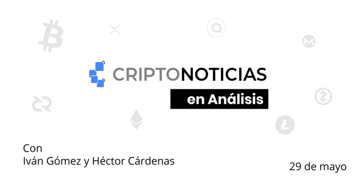 Criptonoticias-En-Analisis-29May-TW