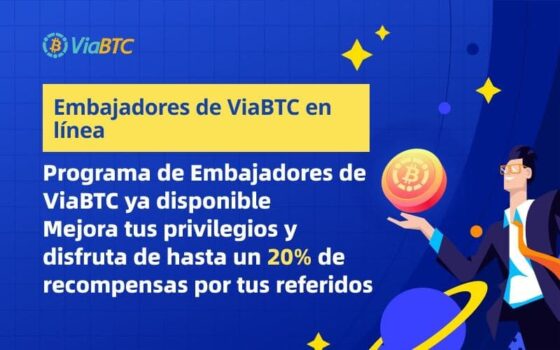 Programa de Embajadores de ViaBTC: obtén comisiones de hasta el 20% por tus referidos