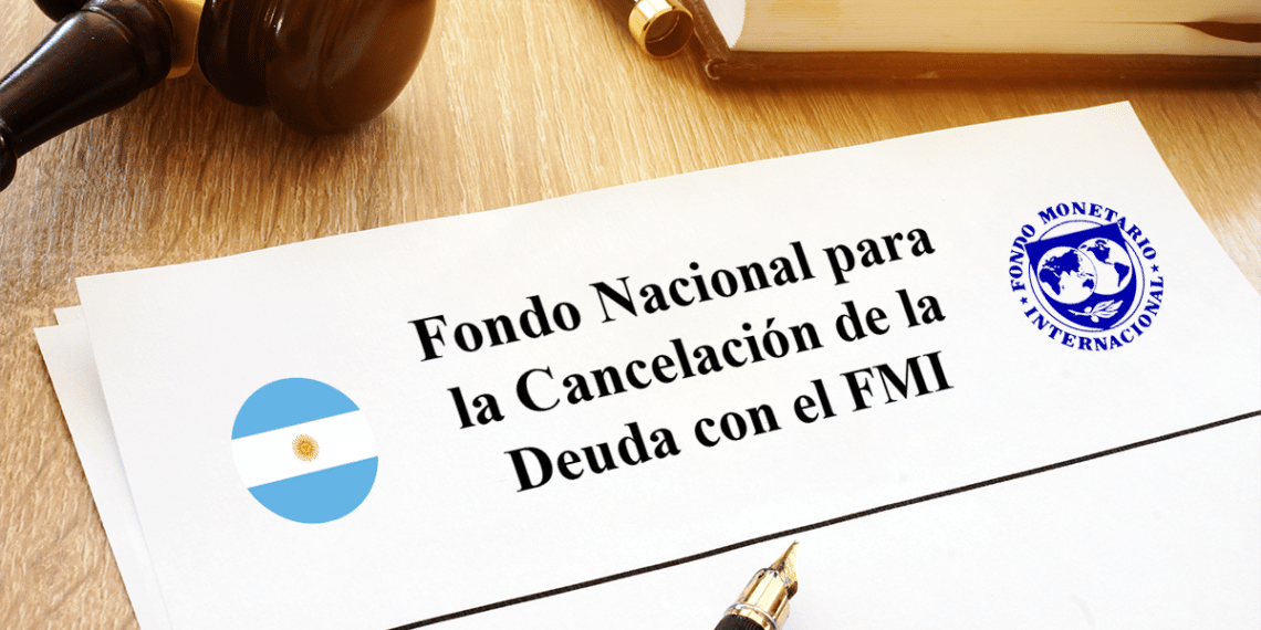 Fondo Nacional para la Cancelación de la Deuda con el FMI.