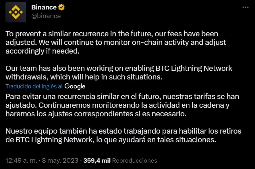 anuncio de binance dice: Para evitar una recurrencia similar en el futuro, nuestras tarifas se han ajustado. Continuaremos monitoreando la actividad en la cadena y haremos los ajustes correspondientes si es necesario. Nuestro equipo también ha estado tranajando para habilitar los retiros de BTC Lightning Network, lo que ayudará en tales situacioes.