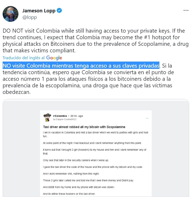 Jameson loop comparte: No visite Colombia mientras tenga acceso a sus claves privadas. Si la tendencia continúa, espero que Colombia se convierta en el punto de acceso número 1 para los ataques físicos a los bitcoiners debido a la prevalencia de la escopolamina, una droga que hae que las víctimas obedezcan