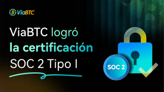ViaBTC da un paso clave en cumplimiento global con la certificación SOC 2 Tipo I 