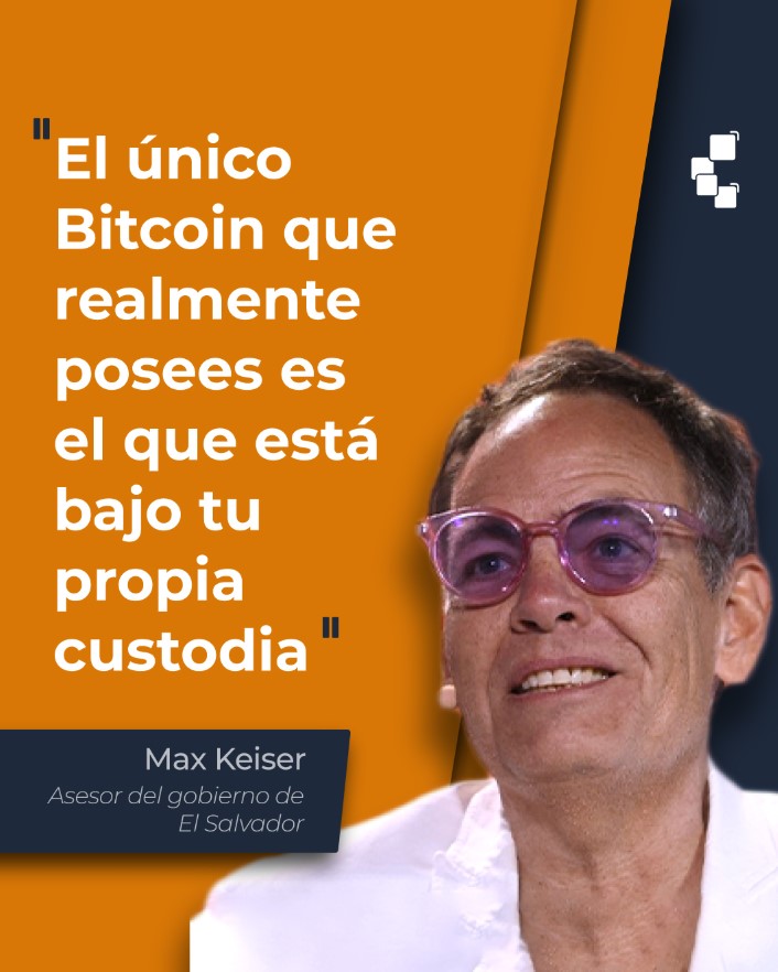 Cita Max Keiser: El único Bitcoin que realmente posees es el que está bajo tu propia custodia.