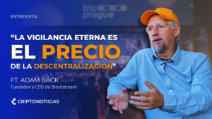 Adam Back: El precio de la descentralización es la vigilancia eterna