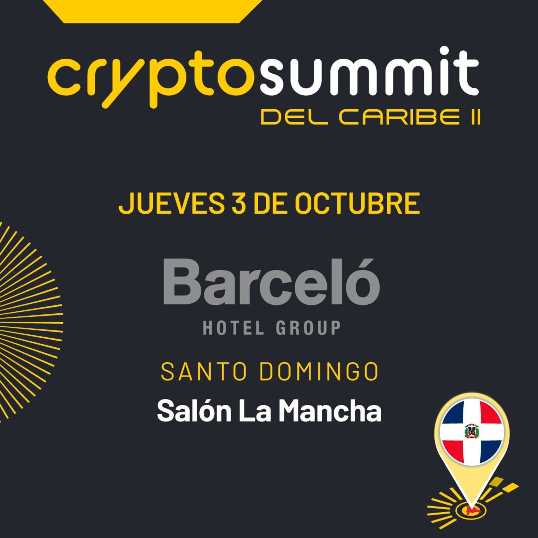Cartel del "Crypto Summit del Caribe II" programado para el jueves 3 de octubre en el Barceló Hotel Group en Santo Domingo, Salón La Mancha, con un fondo oscuro, texto en amarillo y blanco, un pin con la bandera de la República Dominicana y un diseño de rayos solares.