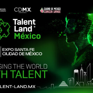 Banner promocional de Talent Land México 2026 con las fechas 7 al 9 de abril en Expo Santa Fe, Ciudad de México, lema Changing the world with talent y siluetas digitales verdes.