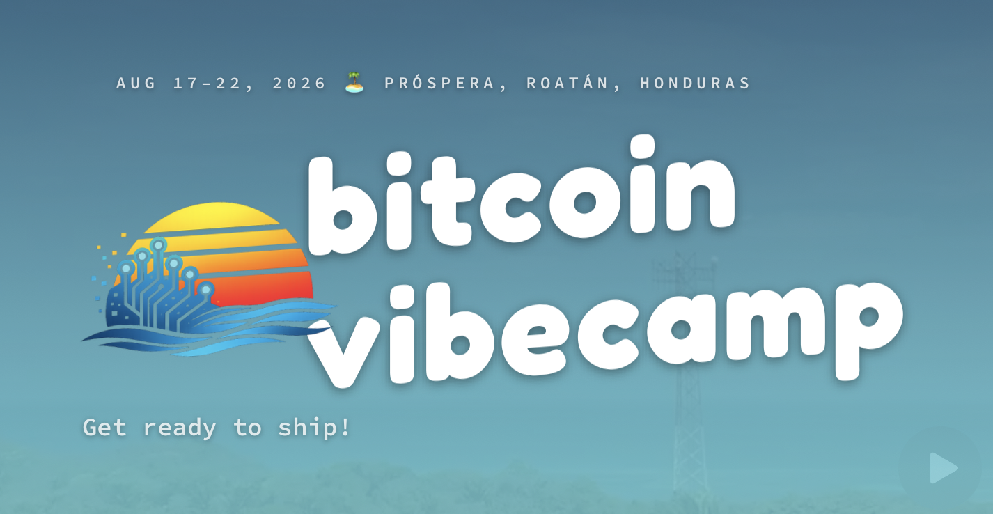 Banner del evento Bitcoin Vibecamp en Próspera, Roatán, Honduras, del 17 al 22 de agosto 2026.