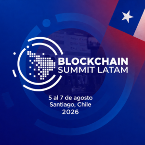 Portada del evento Blockchain Summit Latam 2026 en Santiago, Chile, del 5 al 7 de agosto, con bandera chilena y mapa de Sudamérica.
