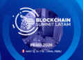 Promocional de Blockchain Summit Latam Perú 2026, 13, 14 y 15 de Mayo en Lima, Perú.
