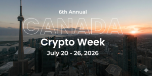 Banner de la 6.ª edición anual de Canada Crypto Week, del 20 al 26 de julio 2026.