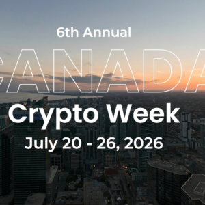 Banner de la 6.ª edición anual de Canada Crypto Week, del 20 al 26 de julio 2026.