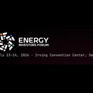 Banner promocional del Energy Investors Forum 2026, del 23 al 24 de julio en Dallas.