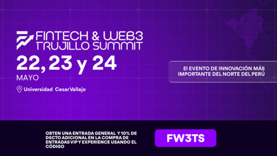 Fintech & Web3 Trujillo Summit 2026 marcará el encuentro entre banca y Web3 en Perú