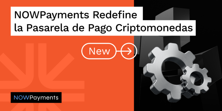 Texto: NOWPayments Redefine la Pasarela de Pago Criptomonedas sobre fondo anaranjado con negro con engranajes en el fondo