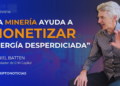 Conversamos con Daniel Batten sobre el futuro de la minería.