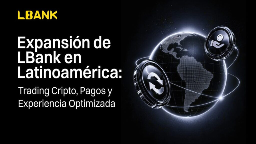 Pancarta de color negro con letras blancas promoviendo la expansion de LBank en Latinoamerica.