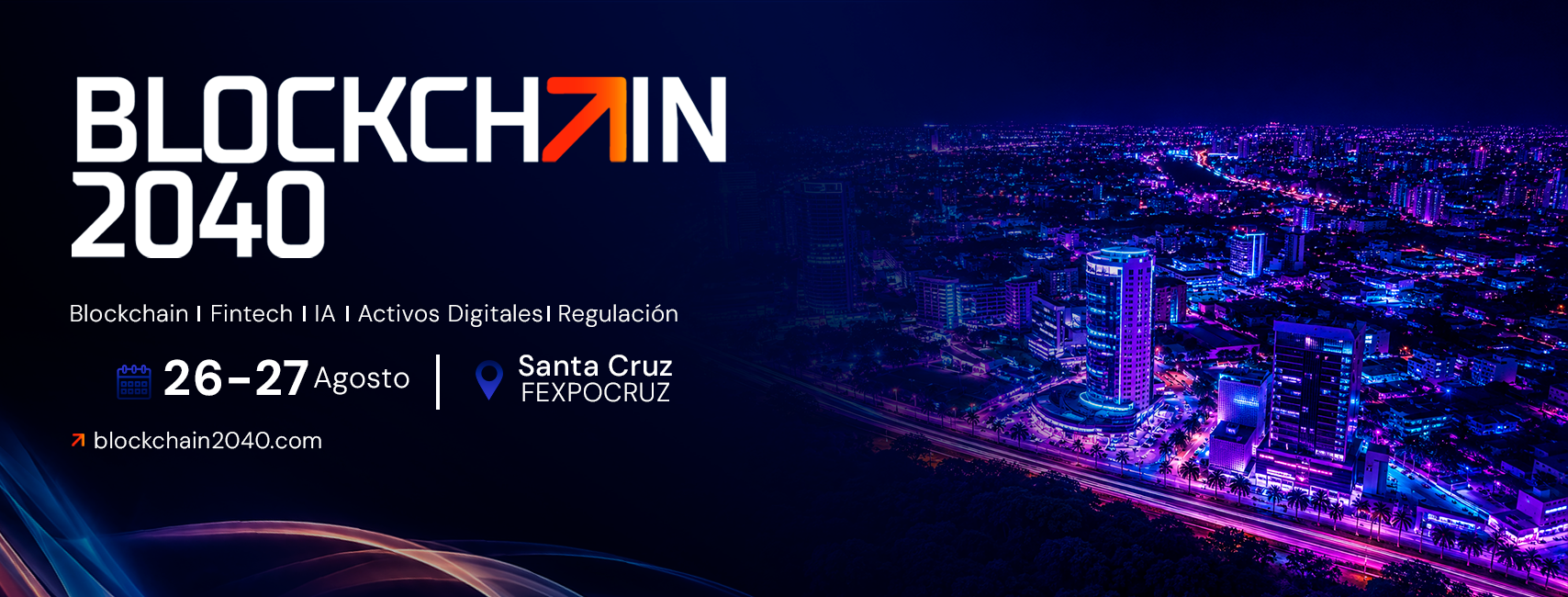 Banner de BLOCKCHAIN2040 con fecha, ubicación en FEXPOCRUZ y panorama nocturno de Santa Cruz.