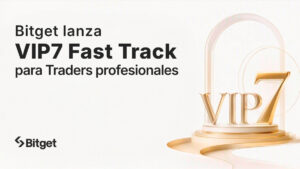 Promocional de Bitget que lanza VIP7 Fast Track para Traders profesionales. Abajo a la derecha un VIP7 en dorado sobre un podio de escalones