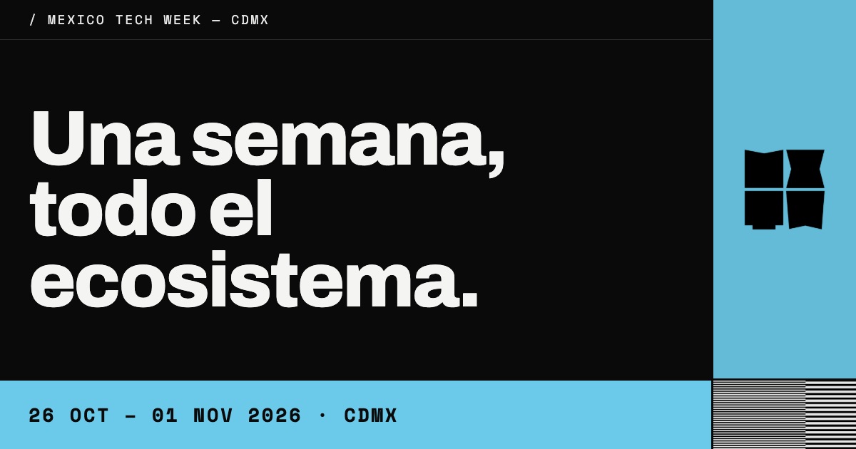 Mexico Tech Week 2026 — 26 de octubre al 1 de noviembre de 2026, Ciudad de México (arte oficial del evento)